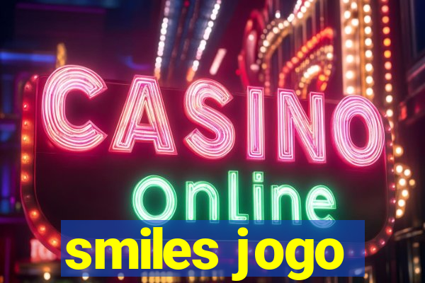 smiles jogo